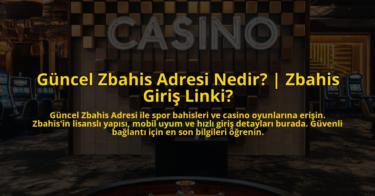 Guncel-Zbahis-Adresi-Nedir-Zbahis-Giris-Linki-overlay-1773073459.jpg