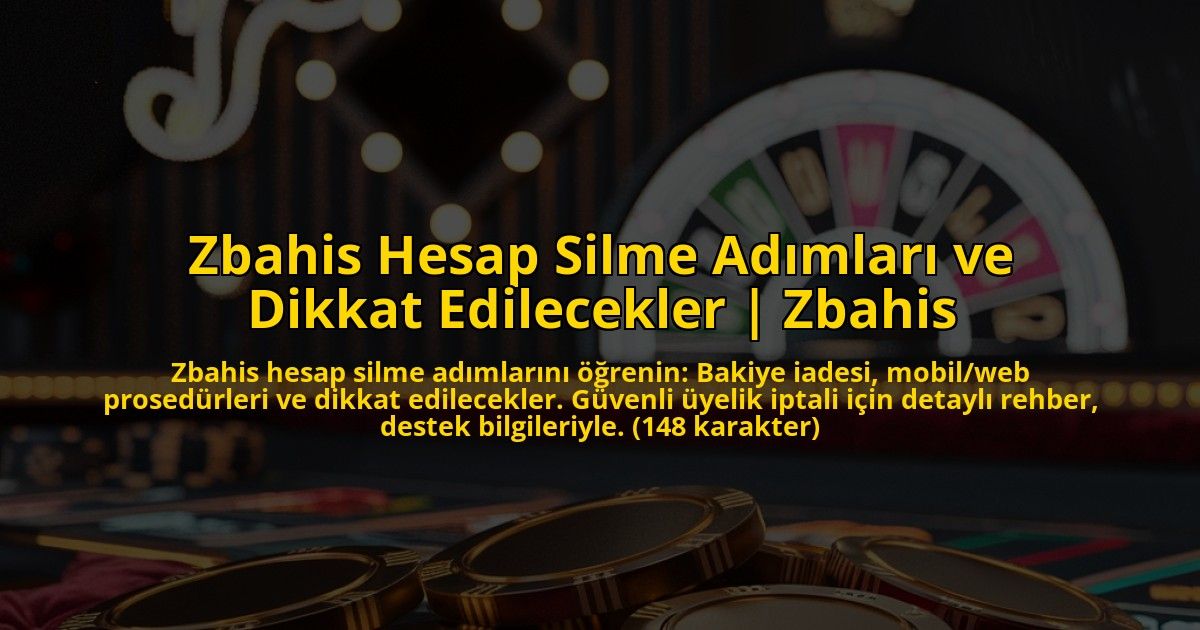 Zbahis-Hesap-Silme-Adimlari-ve-Dikkat-Edilecekler-Zbahis-overlay-1773178077.jpg