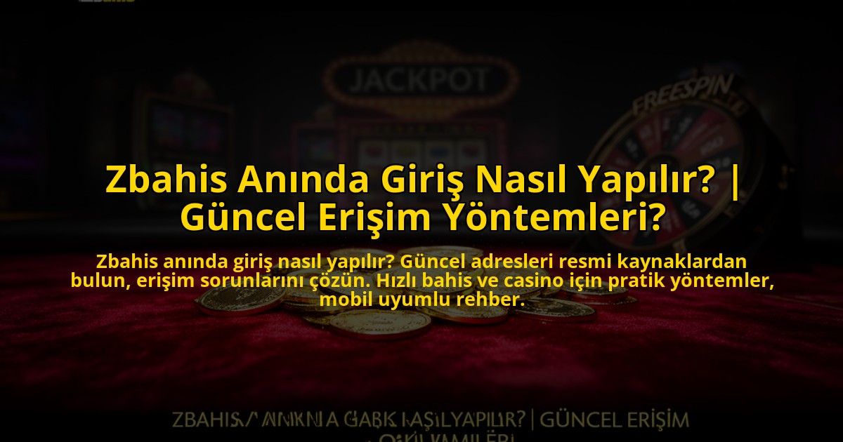 Zbahis-Aninda-Giris-Nasil-Yapilir-Guncel-Erisim-Yontemleri-overlay-1776005296.jpg