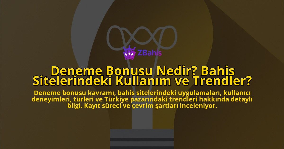 Deneme-Bonusu-Nedir-Bahis-Sitelerindeki-Kullanim-ve-Trendler-overlay-1778186524.jpg
